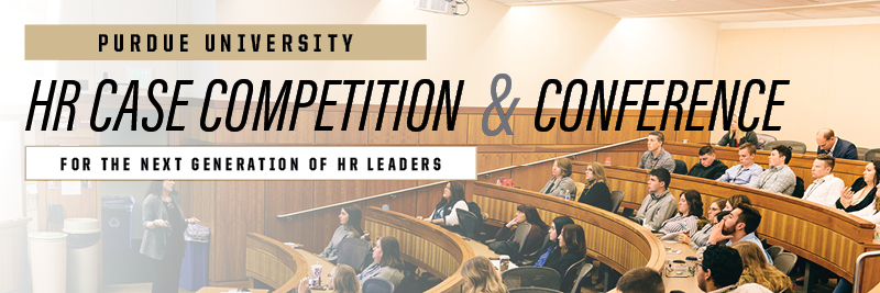 Purdue University - H.R. Case Competition & Conference for the Next Generation of H.R. Leaders