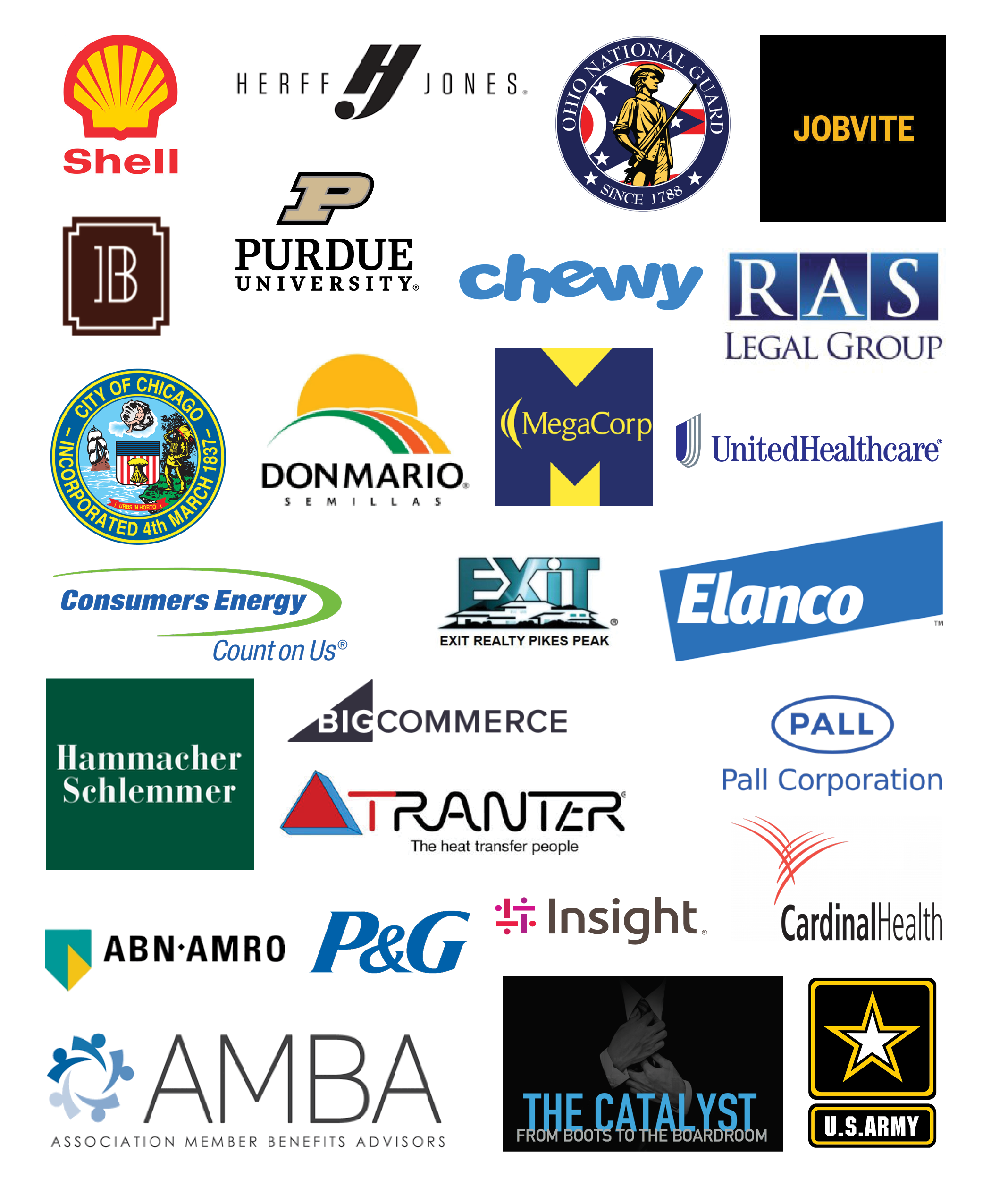 Shell, Chewy, Jobvite, Purdue University, RAS Legal Group, City of Chicago, Herff Jones, United Healthcare, Consumers Energy, Asociados Don Mario, Elanco, Hammacher Schlemmer, P&amp;G, Cardinal Health, U.S. Army